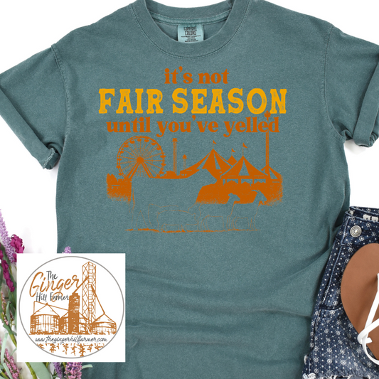 It's Not Fair Season Until You've Yelled Graphic Tee, Long Sleeve Tee or Sweatshirt | Small-3XL