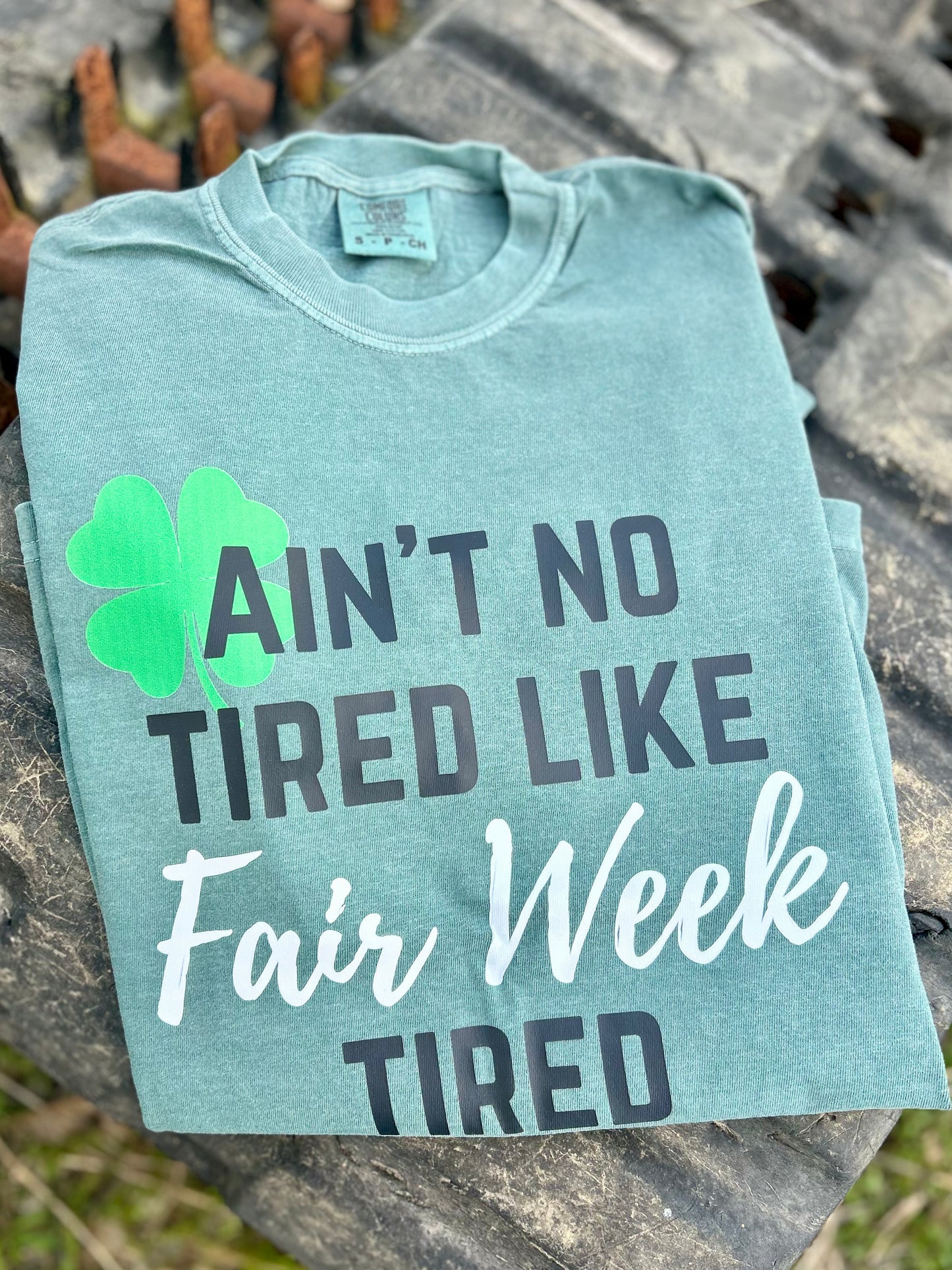 Fair Week Tired Graphic Tee, Long Sleeve Tee or Sweatshirt | Small-3XL