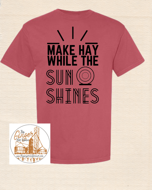 Make Hay While the Sun Shines Graphic Tee, Long Sleeve Tee or Sweatshirt | Small-3XL
