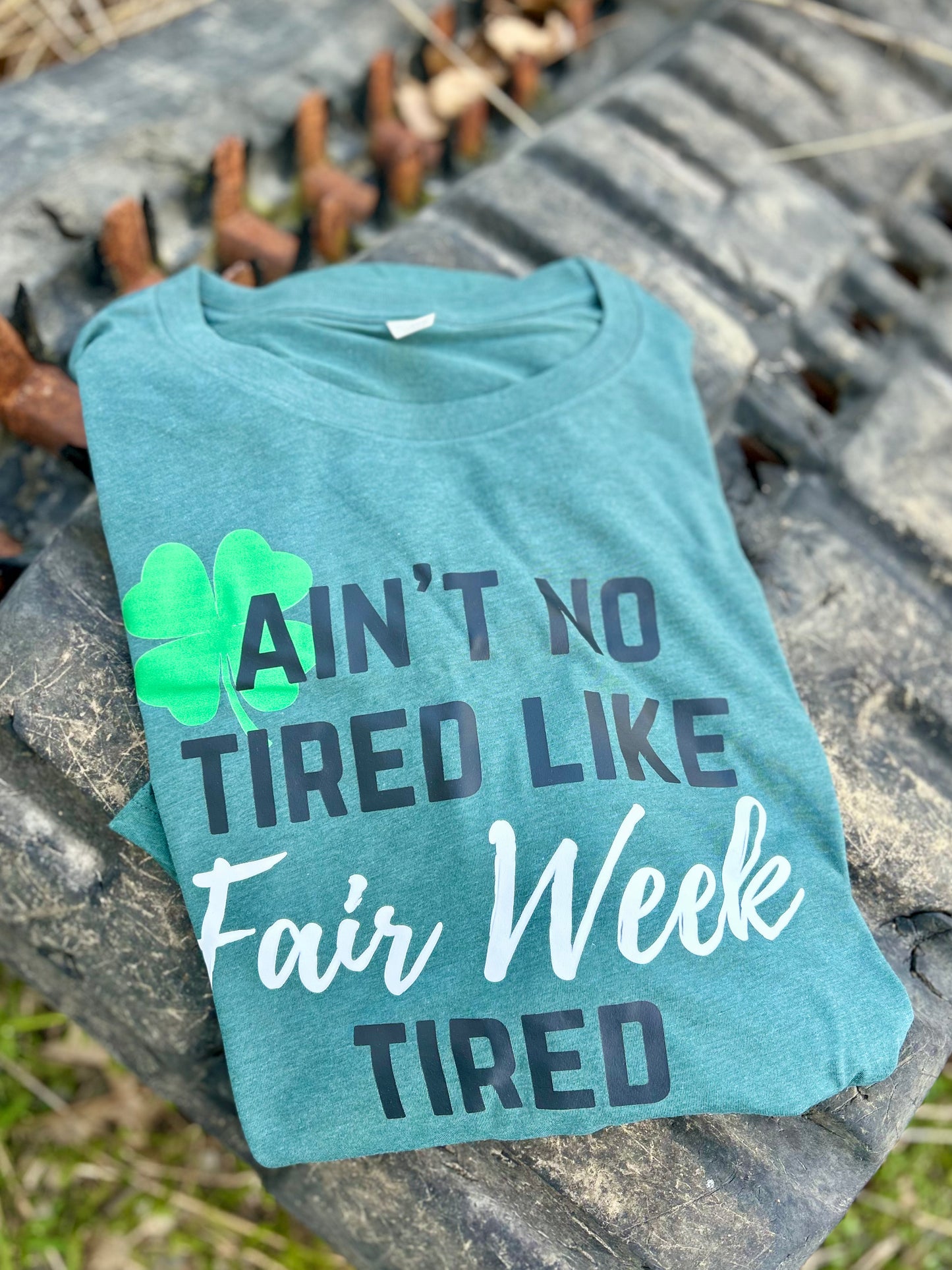 Fair Week Tired Graphic Tee, Long Sleeve Tee or Sweatshirt | Small-3XL
