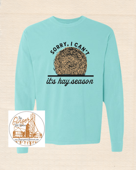 Sorry I Can't It's Hay Season Graphic Tee, Long Sleeve Tee or Sweatshirt | Small-3XL