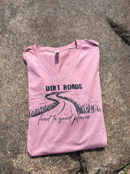 Dirt Roads Lead to Good Places Graphic Tee, Long Sleeve Tee or Sweatshirt | Small-3X