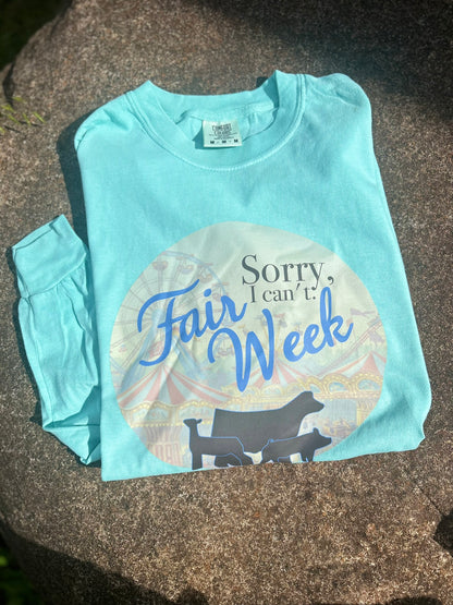 Sorry I Can't, Fair Week Graphic Tee, Long Sleeve Tee or Sweatshirt | Small-3XL