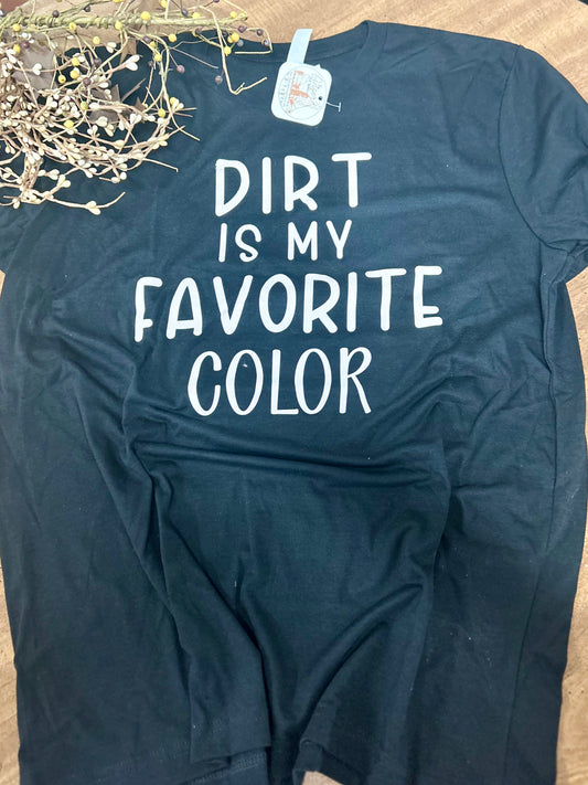 Dirt is My Favorite Color Short Sleeve Tee